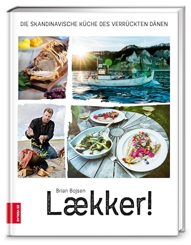 Laekker! Die skandinavische Küche des verrückten Dänen von ZS Verlag GmbH
