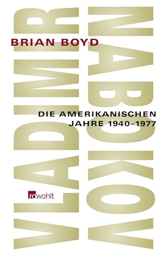 Vladimir Nabokov: Die amerikanischen Jahre 1940 - 1977 Vladimir Nabokov: Die amerikanischen Jahre 1940 - 1977 von Rowohlt
