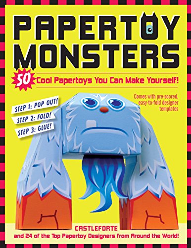 Papertoy Monsters: Make Your Very Own Amazing Papertoys!