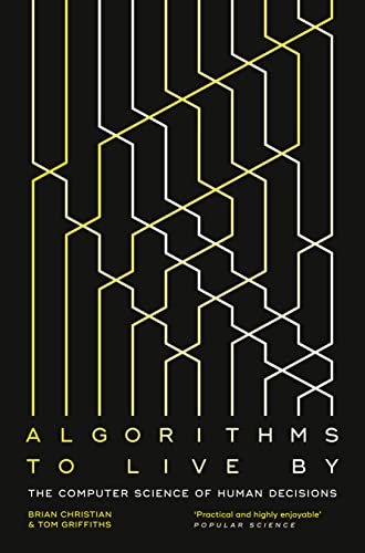 Algorithms to Live By: The Computer Science of Human Decisions von Harper Collins Publ. UK