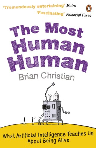 The Most Human Human: What Artificial Intelligence Teaches Us About Being Alive von PENGUIN BOOKS LTD