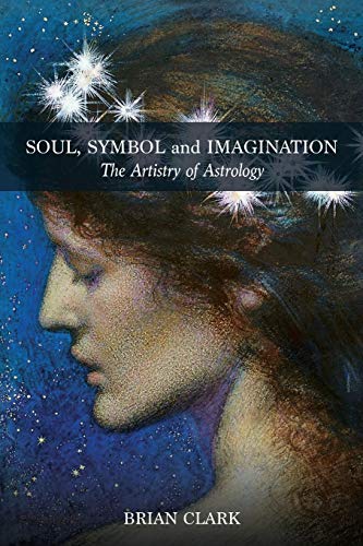 Soul, Symbol and Imagination: The Artistry of Astrology von Lsa/Flare