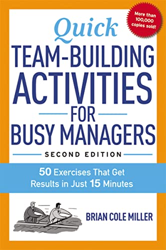 Quick Team-Building Activities for Busy Managers: 50 Exercises That Get Results in Just 15 Minutes von Amacom