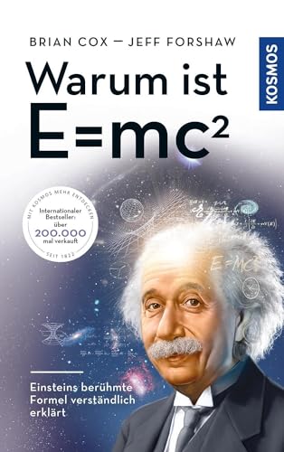 Warum ist E = mc²?: Einsteins berühmte Formel verständlich erklärt von Kosmos