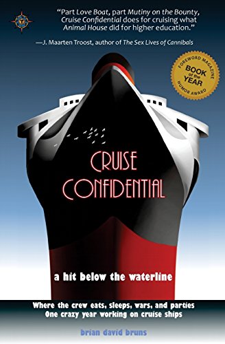 Cruise Confidential: A Hit Below the Waterline: Where the Crew Lives, Eats, Wars, and Parties -- One Crazy Year Working on (Travelers' Tales) von Travelers' Tales