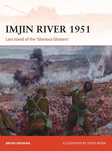 Imjin River 1951: Last stand of the 'Glorious Glosters' (Campaign, Band 328) von Osprey Publishing (UK)