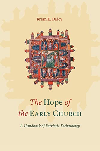 Hope of the Early Church: A Handbook of Patristic Eschatology