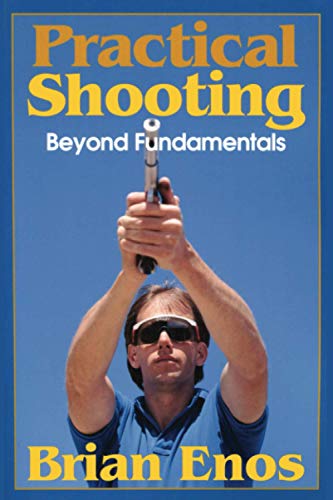 Practical Shooting: Beyond Fundamentals von Loose Cannon