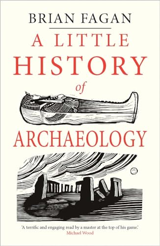 A Little History of Archaeology (Little Histories) von Yale University Press