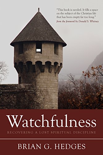 Watchfulness: Recovering a Lost Spiritual Discipline von Reformation Heritage Books