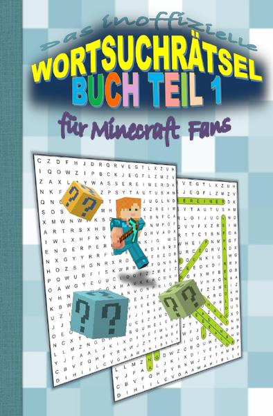 Das inoffizielle Wortsuchrätsel Buch Teil 1 für MINECRAFT Fans von epubli