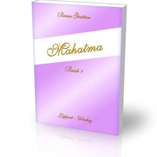 Mahatma 1, ein Einweihungsbuch: Buch 1