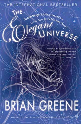 The Elegant Universe: Superstrings, Hidden Dimensions, and the Quest for the Ultimate Theory von Vintage