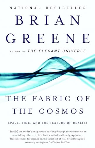 The Fabric of the Cosmos: Space, Time, and the Texture of Reality The Fabric of the Cosmos: Space, Time, and the Texture of Reality