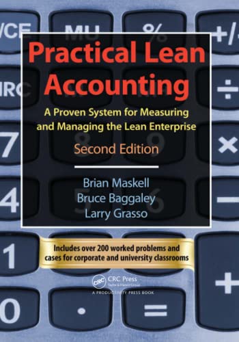 Practical Lean Accounting: A Proven System for Measuring and Managing the Lean Enterprise, Second Edition