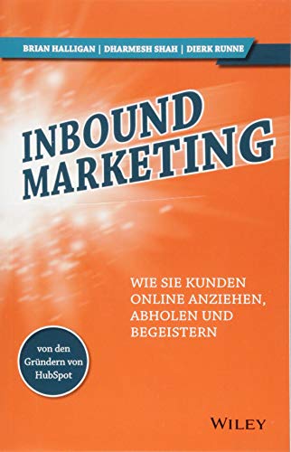 Inbound-Marketing: Wie Sie Kunden online anziehen, abholen und begeistern von Wiley