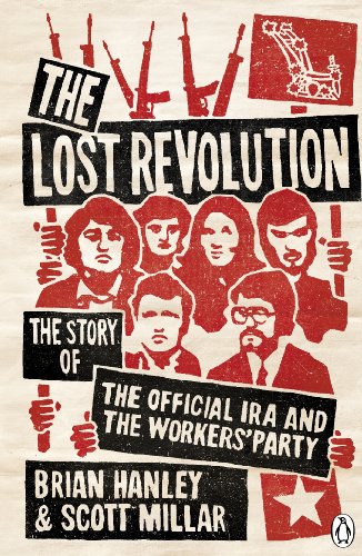The Lost Revolution: The Story of the Official IRA and the Workers' Party von Penguin