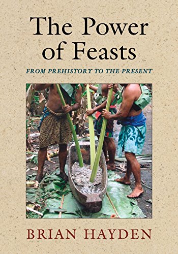 The Power of Feasts: From Prehistory To The Present