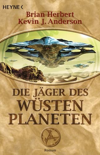 Die Jäger des Wüstenplaneten: Roman (Der Wüstenplanet, Band 7)