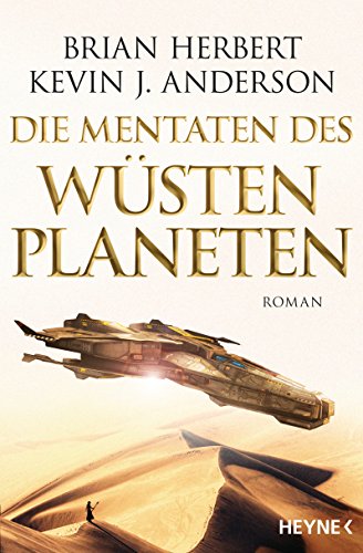 Die Mentaten des Wüstenplaneten: Roman (Der Wüstenplanet - Great Schools of Dune, Band 2) von Heyne Taschenbuch