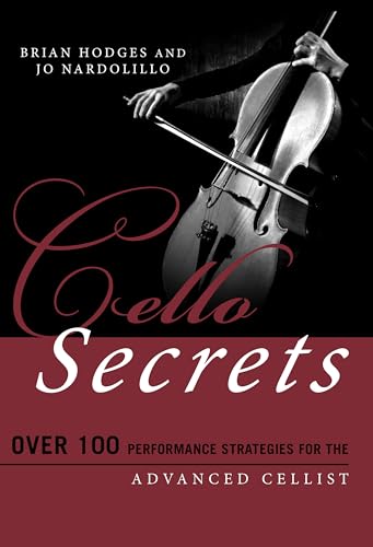 Cello Secrets: Over 100 Performance Strategies for the Advanced Cellist (Music Secrets for the Advanced Musician) von Rowman & Littlefield Publishers