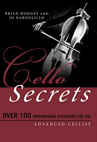 Cello Secrets: Over 100 Performance Strategies for the Advanced Cellist (Music Secrets for the Advanced Musician) von Rowman & Littlefield Publishers