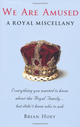 We Are Amused: A Royal Miscellany von Aurum Press