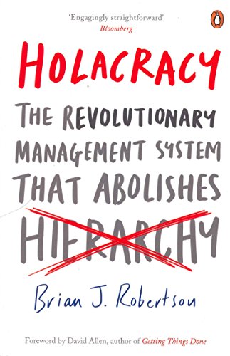 Holacracy: The Revolutionary Management System that Abolishes Hierarchy von Penguin Books Ltd (UK)