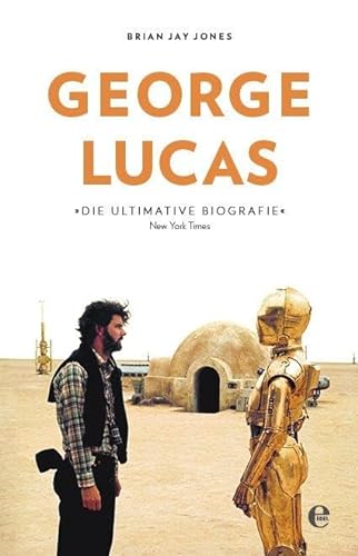 George Lucas: Die Biografie von EDEL