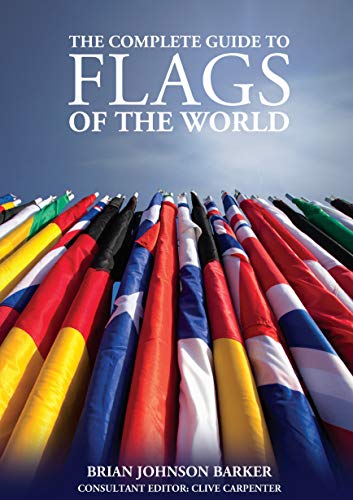 The Complete Guide to Flags of the World, 3rd Edition von Fox Chapel Publishing