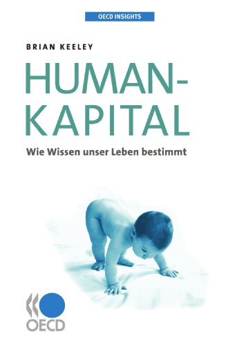 Humankapital : Wie Wissen unser Leben bestimmt von Org. for Economic Cooperation & Development