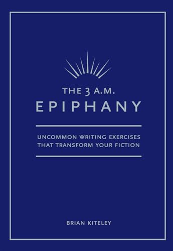 3 AM Epiphany: Uncommon Writing Exercises That Transform Your Fiction von Penguin