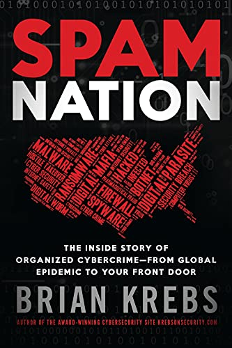 Spam Nation: The Inside Story of Organized Cybercrime―from Global Epidemic to Your Front Door
