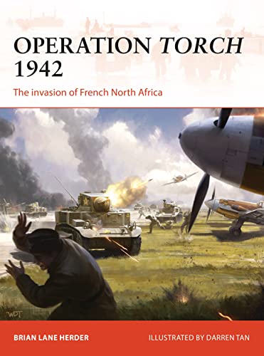 Operation Torch 1942: The invasion of French North Africa (Campaign, Band 312) von Osprey Publishing