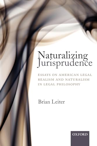 Naturalizing Jurisprudence: Essays on American Legal Realism and Naturalism in Legal Philosophy