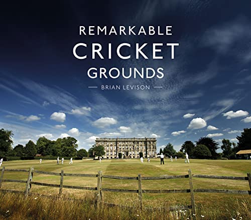 Remarkable Cricket Grounds: An illustrated guide to the world’s best cricket grounds