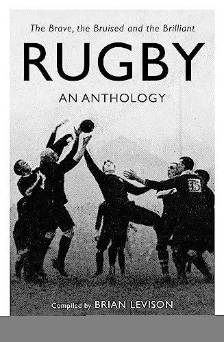 Rugby: An Anthology: The Brave, the Bruised and the Brilliant von Robinson
