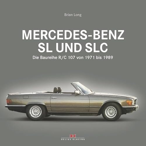 Mercedes-Benz SL und SLC: Die Baureihe R/C 107 von 1971 bis 1989