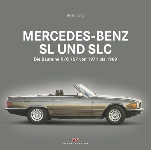 Mercedes-Benz SL und SLC: Die Baureihe R/C 107 von 1971 bis 1989