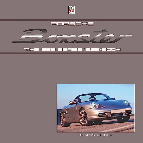 Porsche Boxster: the 986 Series 1996 - 2004: The 986 Series 1996-2004