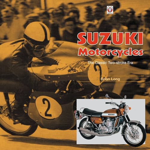 Suzuki Motorcycles - The Classic Two-stroke Era: 1955 to 1978 von Veloce Publishing
