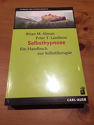 Auer-System-Verlag, Carl Selbsthypnose: Ein Handbuch zur Selbsttherapie von Auer-System-Verlag, Carl