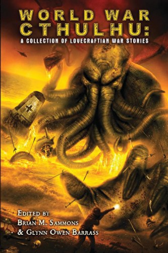 World War Cthulhu: A Collection of Lovecraftian War Stories von Dark Regions Press, LLC