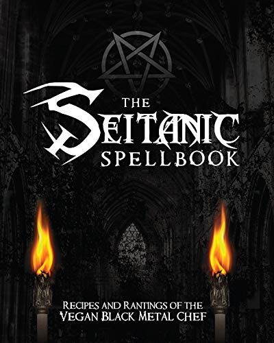 The Seitanic Spellbook: Recipes and Rantings of the Vegan Black Metal Chef von Book Publishing Company (TN)