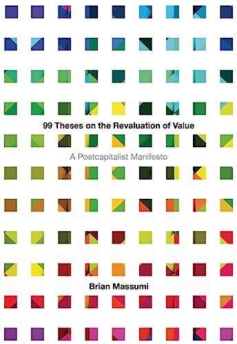 99 Theses on the Revaluation of Value: A Postcapitalist Manifesto von University of Minnesota Press