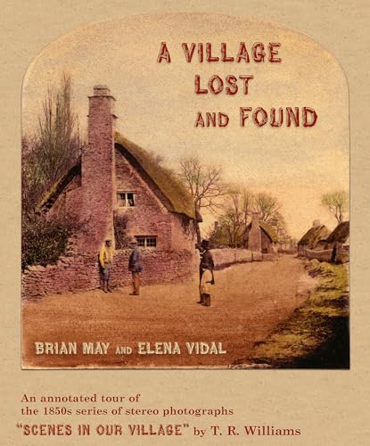 Village Lost and Found: An Annotated Tour of the 1850s Series of Stereo Photographs "Scenes in Our Village" by T. R. Williams