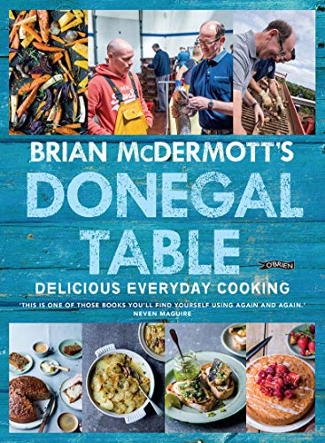 Brian Mcdermott's Donegal Table: Delicious Everyday Cooking von O'Brien Press