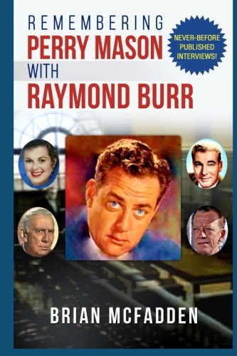 Remembering Perry Mason with Raymond Burr von Kohner, Madison & Danforth