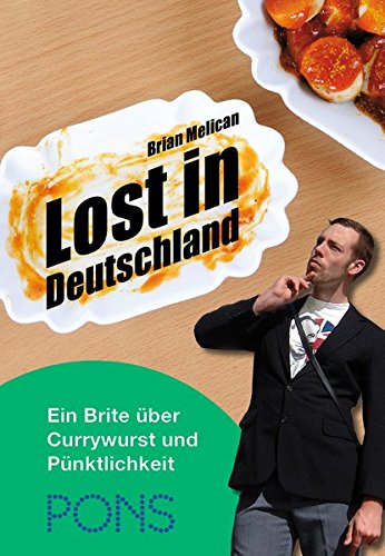 PONS Lost in Deutschland: Ein Brite über Currywurst und Pünktlichkeit von Klett