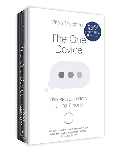 The One Device: The Secret History of the iPhone von Transworld Publ. Ltd UK